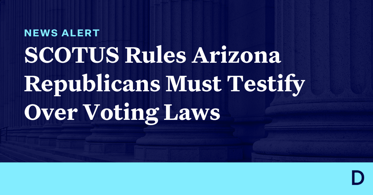 SCOTUS Rules Arizona GOP Legislators Must Provide Documents In Lawsuit ...