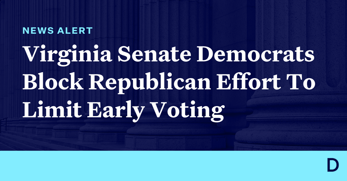 Virginia Senate Democrats Block Republican Effort To Limit Early Voting ...