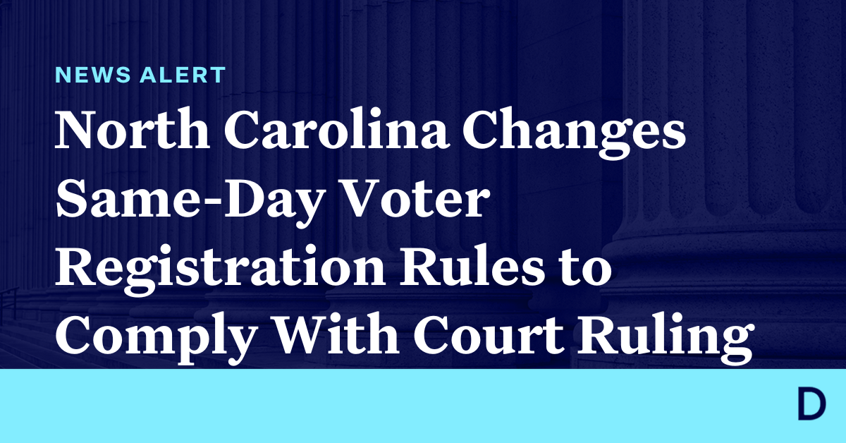 North Carolina Changes Same-Day Voter Registration Rules to Comply With Court Ruling