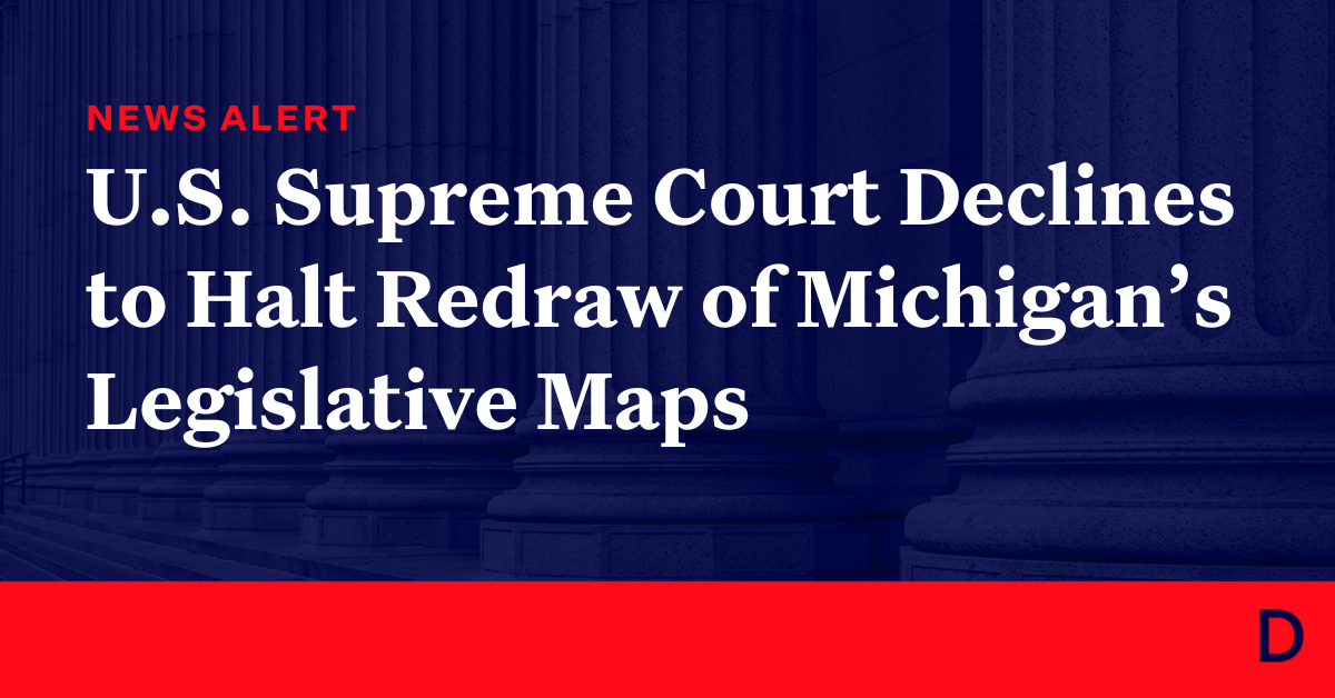 U.S. Supreme Court Declines to Halt Redraw of Michigan’s Legislative ...