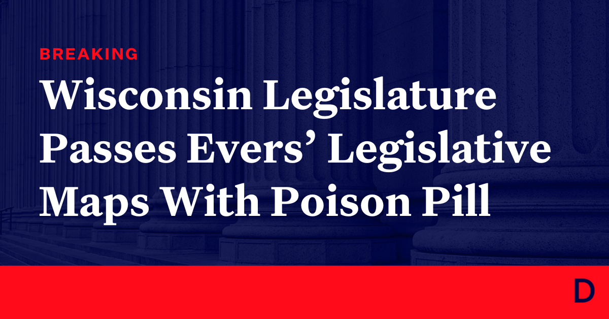 Wisconsin Legislature Passes Evers’ Legislative Maps With Poison Pill ...