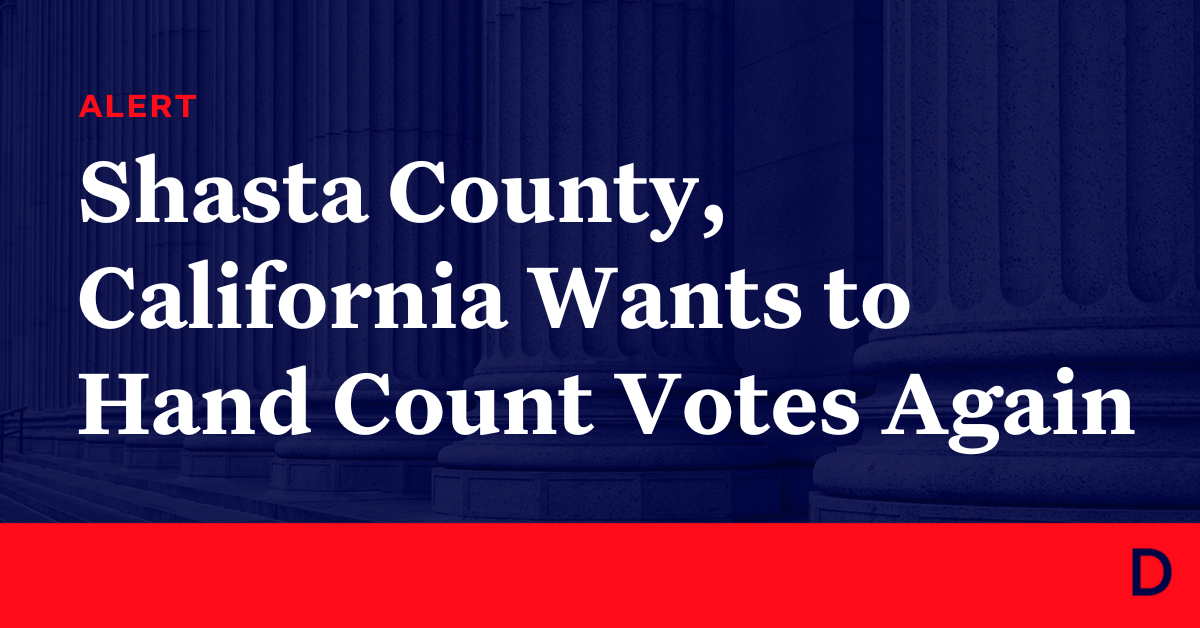 Shasta County California Wants To Hand Count Votes Again Democracy Docket 3710