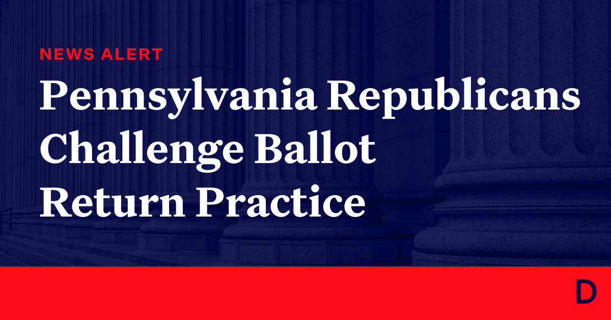 Pennsylvania Republicans Challenge Ballot Return Practice - Democracy ...