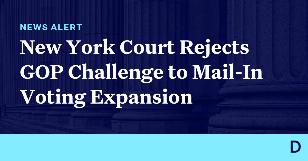 New York Court Rejects Gop Challenge To Mail In Voting Expansion Democracy Docket 0420