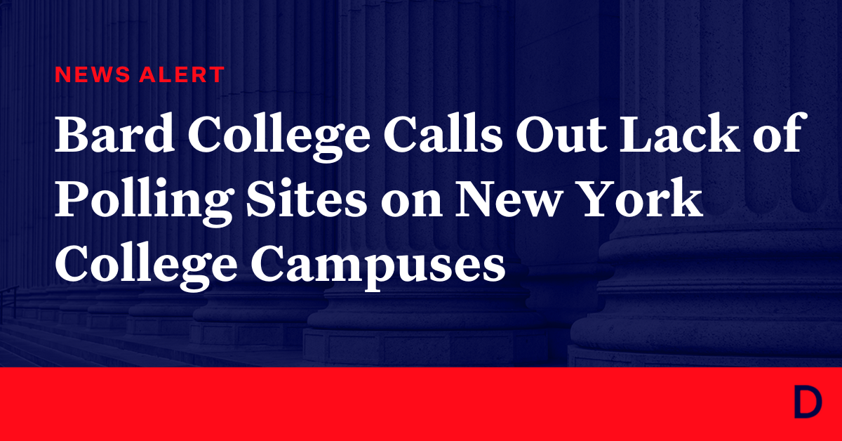 Democracy Alerts – Bard University Calls Out Lack of Polling Web-sites on New York Faculty Campuses