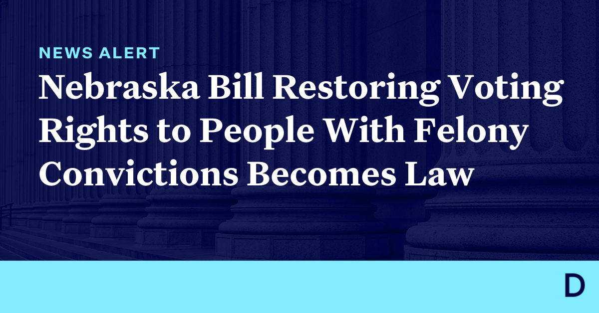 Nebraska Bill Restoring Voting Rights To People With Felony Convictions ...