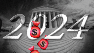 Black and white background fisheye image of the U.S. Supreme Court with 2024 written over it and red money bags falling.